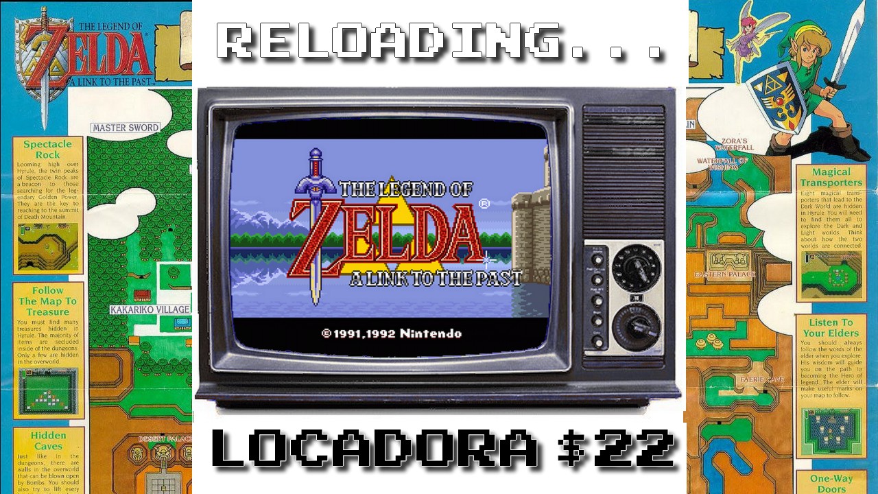 Reloading – Locadora #022 – The Legend of Zelda: A Link to the Past