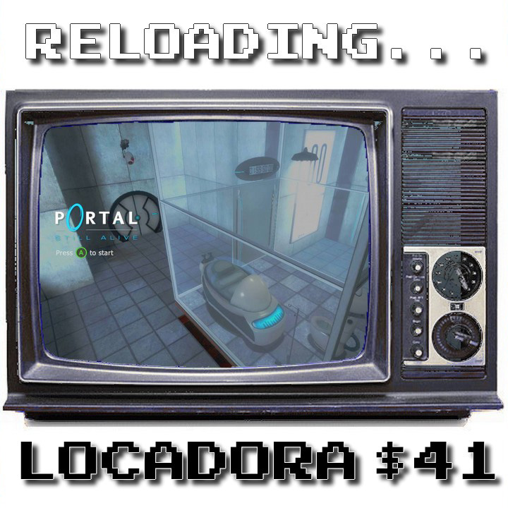 Reloading – Locadora #041 – Portal e Portal 2