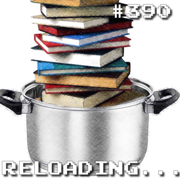Reloading #390 – Cozinhando Histórias