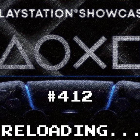 Reloading #412 – Playstation Showcase 2023