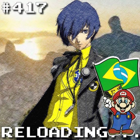 Reloading #417 – É do Brasil!