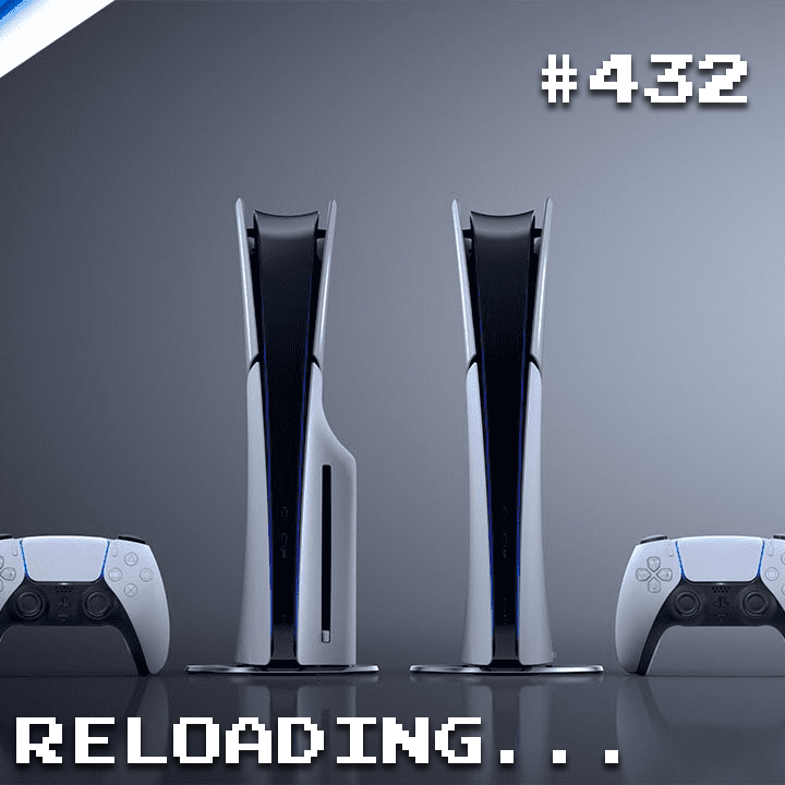 Reloading #432 – A chegada do PlayStation 5 Slim