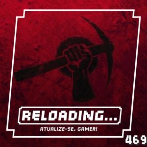 Reloading #469 – A União Faz a Força