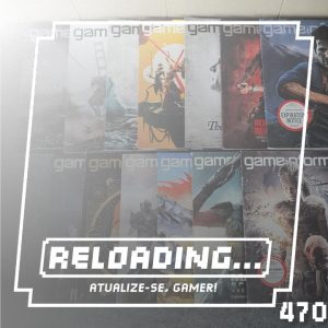 Reloading #470 – A História dos Videogames está desaparecendo