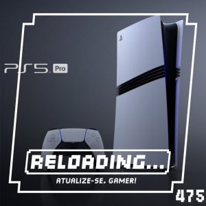 Reloading #475 – Playstation 5 Pro Rico