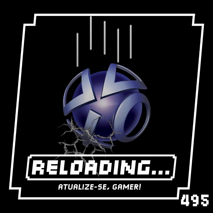 Reloading #495 – A Playstation Network Caiu (de Novo)