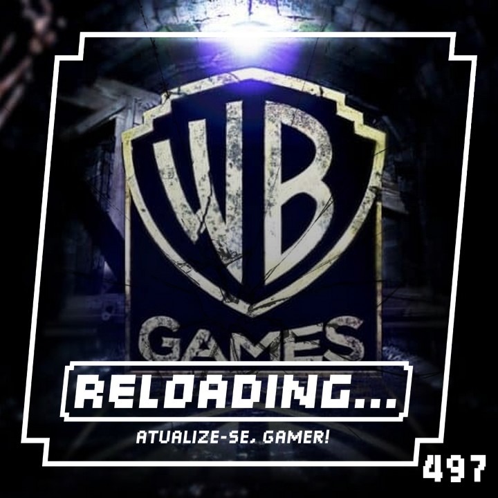 Reloading #497 – As Decisões Questionáveis da Warner Bros